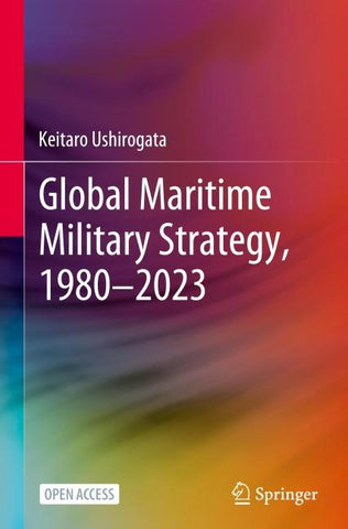 Global Maritime Military Strategy, 1980–2023
