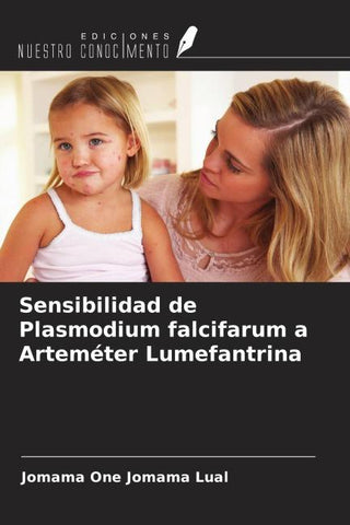 Sensibilidad de Plasmodium falcifarum a Arteméter Lumefantrina