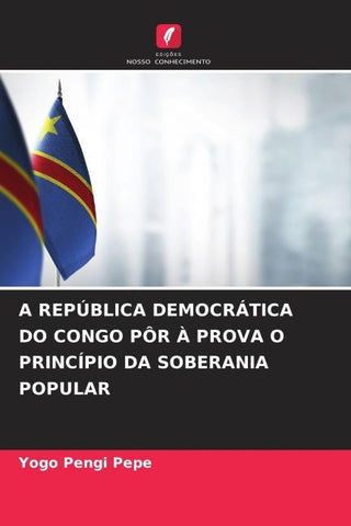 A REPÚBLICA DEMOCRÁTICA DO CONGO PÔR À PROVA O PRINCÍPIO DA SOBERANIA POPULAR