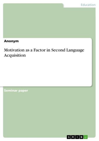 Motivation as a Factor in Second Language Acquisition