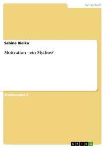 Motivation - ein Mythos?