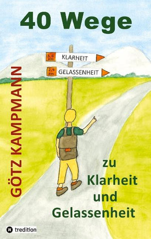 40 Wege zu Klarheit und Gelassenheit
