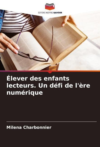 Élever des enfants lecteurs. Un défi de l'ère numérique