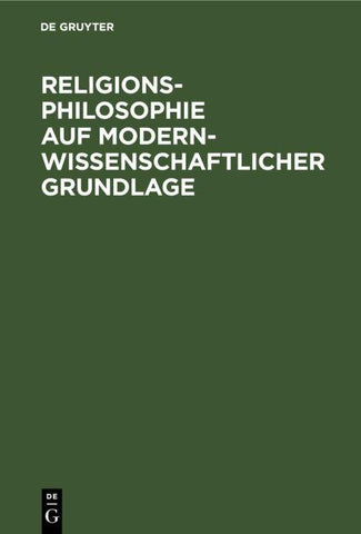 Religionsphilosophie auf modern-wissenschaftlicher Grundlage