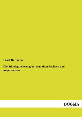 Die Ständegliederung bei den alten Sachsen und Angelsachsen