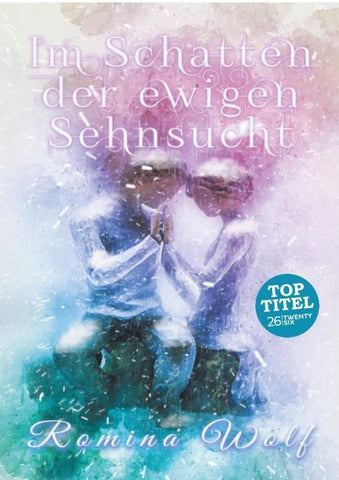 Im Schatten der ewigen Sehnsucht