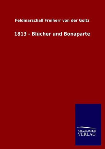 1813 - Blücher und Bonaparte