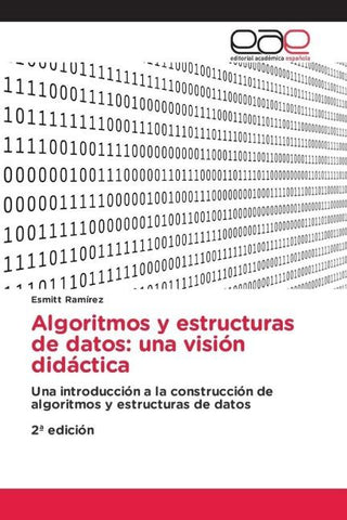 Algoritmos y estructuras de datos: una visión didáctica