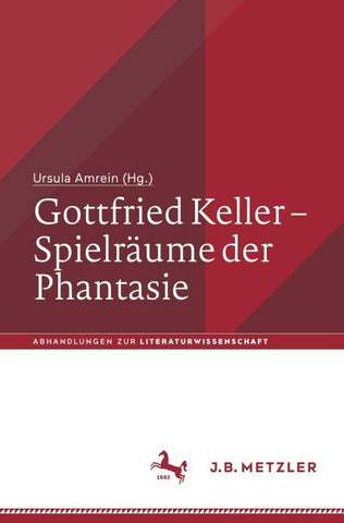 Gottfried Keller – Spielräume der Phantasie