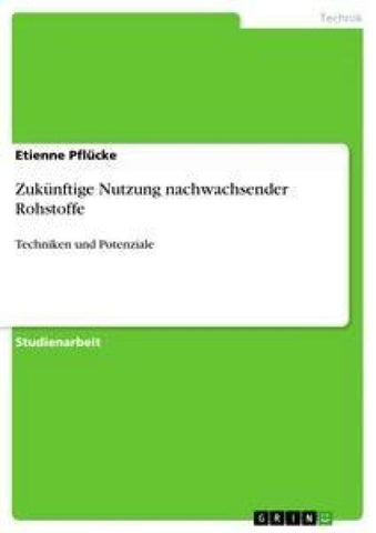 Zukünftige Nutzung nachwachsender Rohstoffe