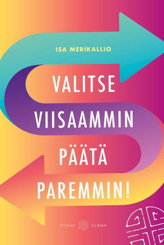Valitse viisaammin, pÃ¤Ã¤tÃ¤ paremmin!