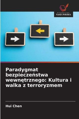 Paradygmat bezpiecze¿stwa wewn¿trznego: Kultura i walka z terroryzmem