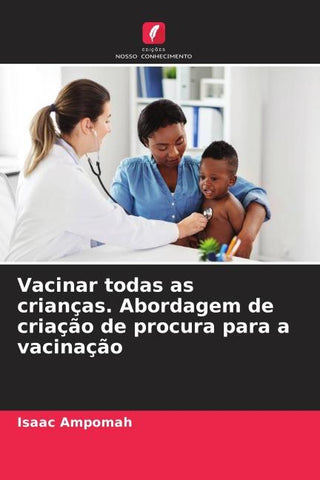 Vacinar todas as crianças. Abordagem de criação de procura para a vacinação