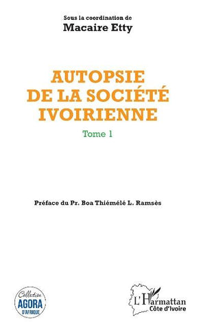 Autopsie de la société ivoirienne Tome 1