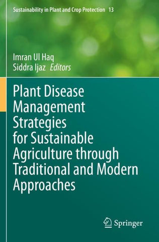 Plant Disease Management Strategies for Sustainable Agriculture through Traditional and Modern Approaches