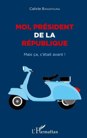 Moi président de la République