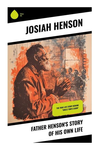Father Henson's Story of His Own Life
