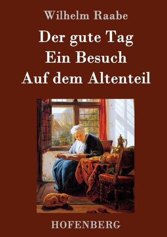 Der gute Tag / Ein Besuch / Auf dem Altenteil