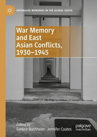 War Memory and East Asian Conflicts, 1930–1945