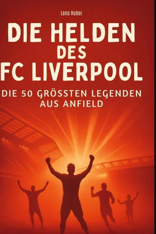 Die Helden des FC Liverpool