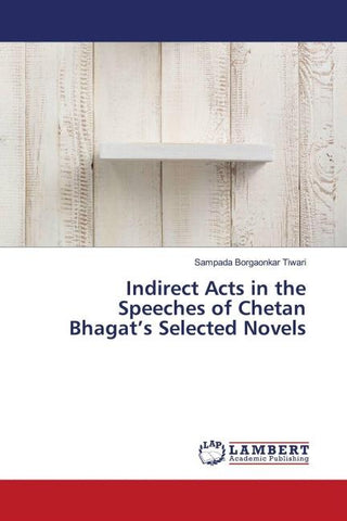 Indirect Acts in the Speeches of Chetan Bhagat's Selected Novels