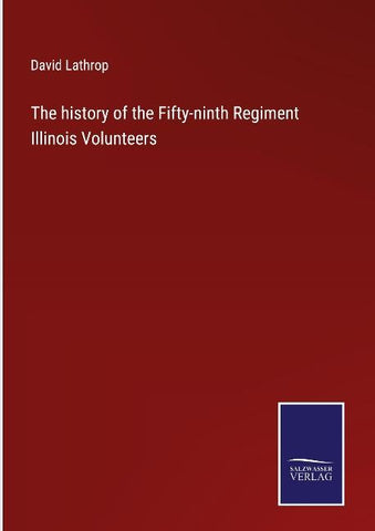 The history of the Fifty-ninth Regiment Illinois Volunteers