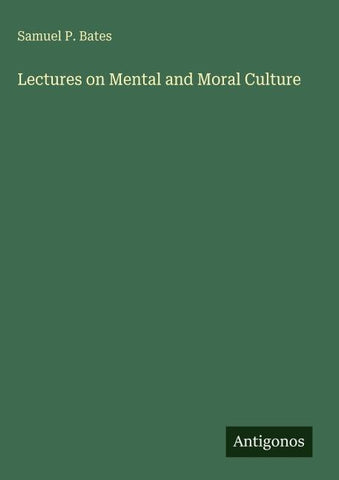 Lectures on Mental and Moral Culture