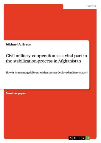 Civil-military cooperation as a vital part in the stabilization-process in Afghanistan