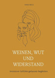 Weinen, Wut und Widerstand
