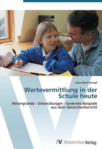 Wertevermittlung in der Schule heute
