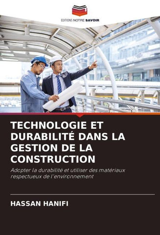 TECHNOLOGIE ET DURABILITÉ DANS LA GESTION DE LA CONSTRUCTION