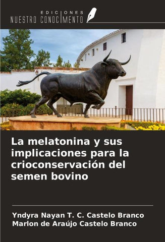 La melatonina y sus implicaciones para la crioconservación del semen bovino