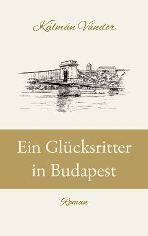 Ein Glücksritter in Budapest