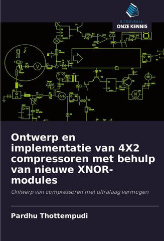 Ontwerp en implementatie van 4X2 compressoren met behulp van nieuwe XNOR-modules