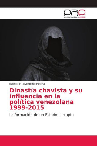 Dinastía chavista y su influencia en la política venezolana 1999-2015