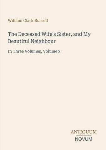 The Deceased Wife's Sister, and My Beautiful Neighbour