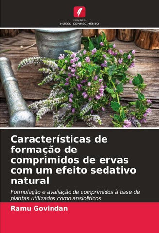 Características de formação de comprimidos de ervas com um efeito sedativo natural