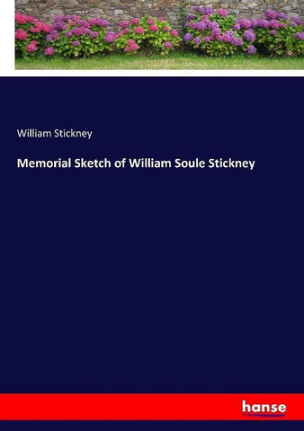Memorial Sketch of William Soule Stickney