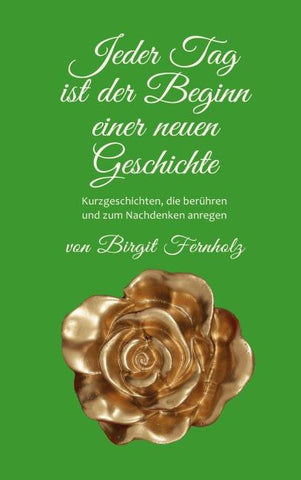 Jeder Tag ist der Beginn einer neuen Geschichte