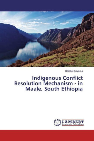 Indigenous Conflict Resolution Mechanism - in Maale, South Ethiopia