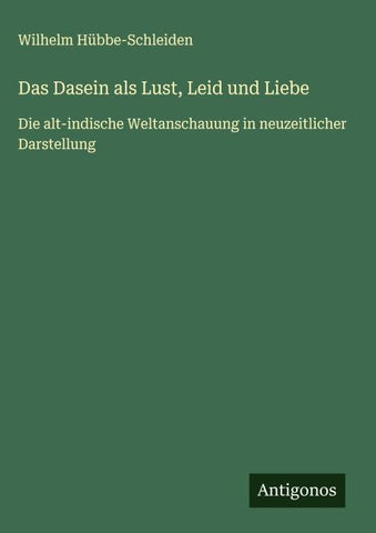 Das Dasein als Lust, Leid und Liebe