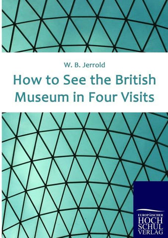 How to See the British Museum in Four Visits