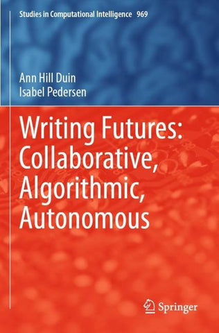 Writing Futures: Collaborative, Algorithmic, Autonomous