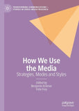 How We Use the Media