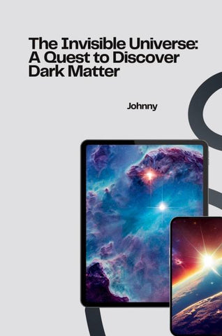 The Invisible Universe: A Quest to Discover Dark Matter