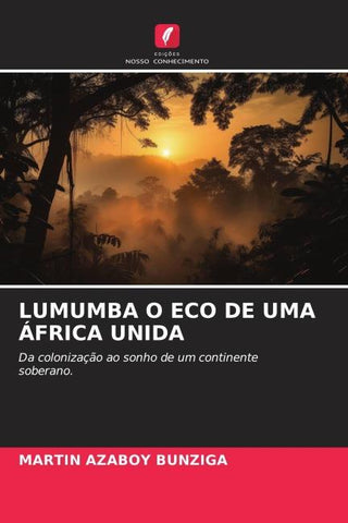 LUMUMBA O ECO DE UMA ÁFRICA UNIDA