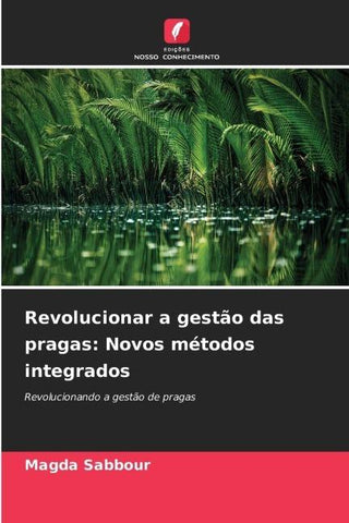 Revolucionar a gestão das pragas: Novos métodos integrados