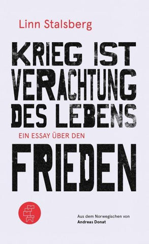 Krieg ist Verachtung des Lebens