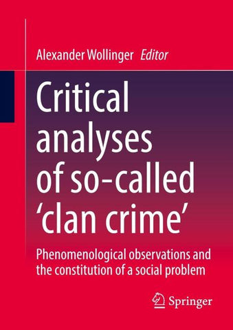 Critical analyses of so-called ‘clan crime’