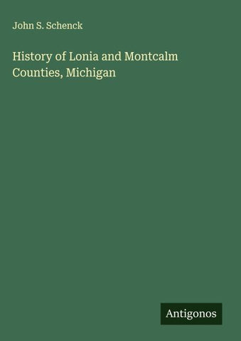 History of Lonia and Montcalm Counties, Michigan